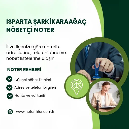 Isparta Şarkikaraağaç nöbetçi noter